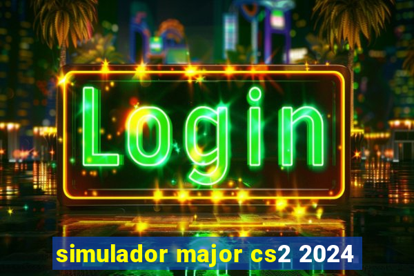 simulador major cs2 2024